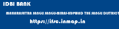IDBI BANK  MAHARASHTRA SANGLI SANGLI-MIRAJ-KUPWAD THE SANGLI DISTRICT CENTRAL CO OP BANK LTD  ifsc code